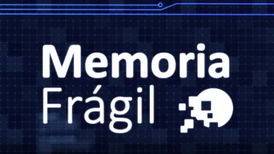 Memoria Frágil